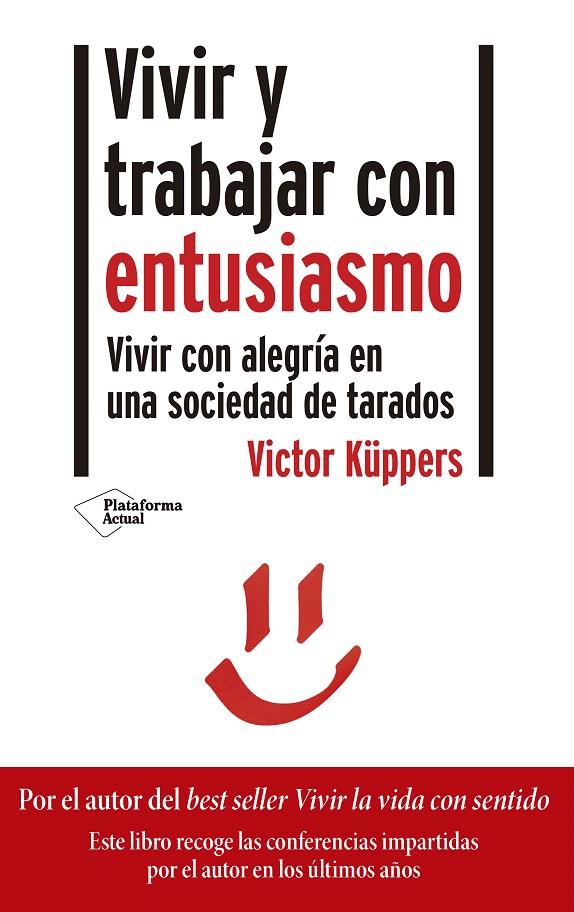 VIVIR Y TRABAJAR CON ENTUSIASMO | 9788418285356 | KÜPPERS, VICTOR | Galatea Llibres | Librería online de Reus, Tarragona | Comprar libros en catalán y castellano online