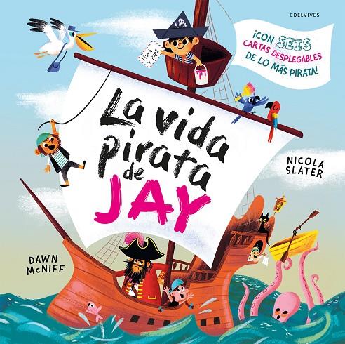 LA VIDA PIRATA DE JAY | 9788414064955 | SLATER, NICOLA | Galatea Llibres | Librería online de Reus, Tarragona | Comprar libros en catalán y castellano online
