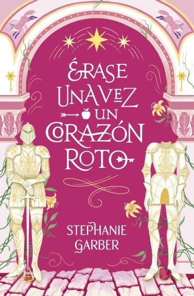 ERASE UNA VEZ UN CORAZON ROTO | 9788419130631 | GARBER, STEPHANIE | Galatea Llibres | Librería online de Reus, Tarragona | Comprar libros en catalán y castellano online