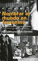 NOMBRAR EL MUNDO FEMENINO | 9788474262360 | RIVERA GARRETAS, MARIA-MILAGROS | Galatea Llibres | Llibreria online de Reus, Tarragona | Comprar llibres en català i castellà online
