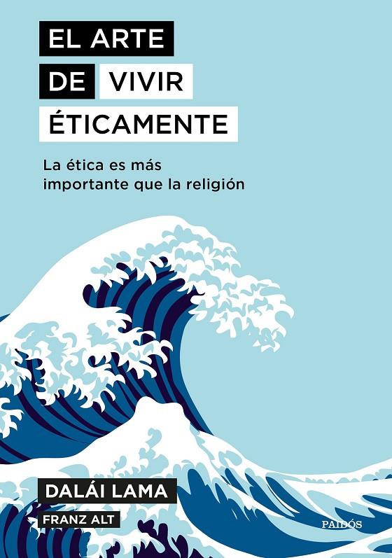 EL ARTE DE VIVIR ÉTICAMENTE | 9788449335211 | DALAI LAMA/ALT, FRANZ | Galatea Llibres | Librería online de Reus, Tarragona | Comprar libros en catalán y castellano online