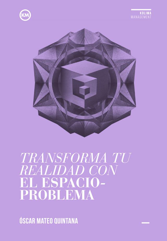 TRASFORMA TU REALIDAD CON EL ESPACIO PROBLEMA | 9788494235887 | MATEO, OSCAR | Galatea Llibres | Librería online de Reus, Tarragona | Comprar libros en catalán y castellano online