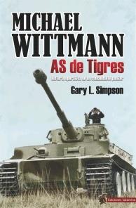 MICHAEL WITTMANN. AS DE TIGRES | 9788412192315 | SIMPSON, GARY L | Galatea Llibres | Librería online de Reus, Tarragona | Comprar libros en catalán y castellano online