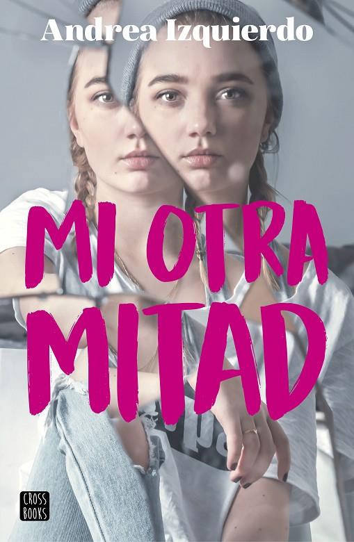 MI OTRA MITAD | 9788408194002 | IZQUIERDO, ANDREA | Galatea Llibres | Llibreria online de Reus, Tarragona | Comprar llibres en català i castellà online