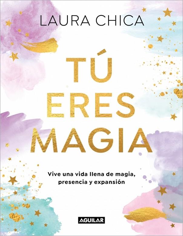 TU ERES MAGIA | 9788403525962 | CHICA, LAURA | Galatea Llibres | Librería online de Reus, Tarragona | Comprar libros en catalán y castellano online