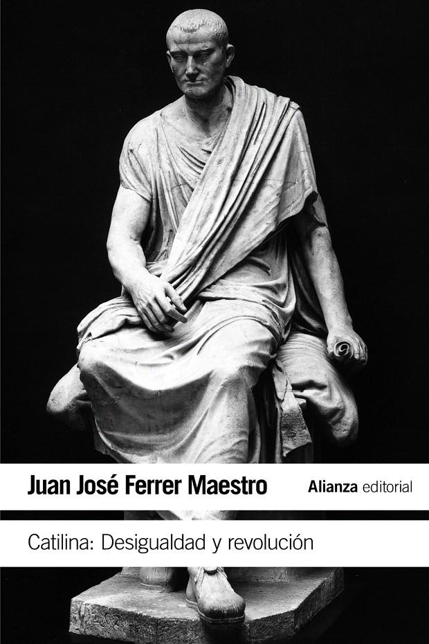 CATILINA: DESIGUALDAD Y REVOLUCIÓN | 9788491041818 | FERRER MAESTRO, JUAN JOSÉ | Galatea Llibres | Llibreria online de Reus, Tarragona | Comprar llibres en català i castellà online