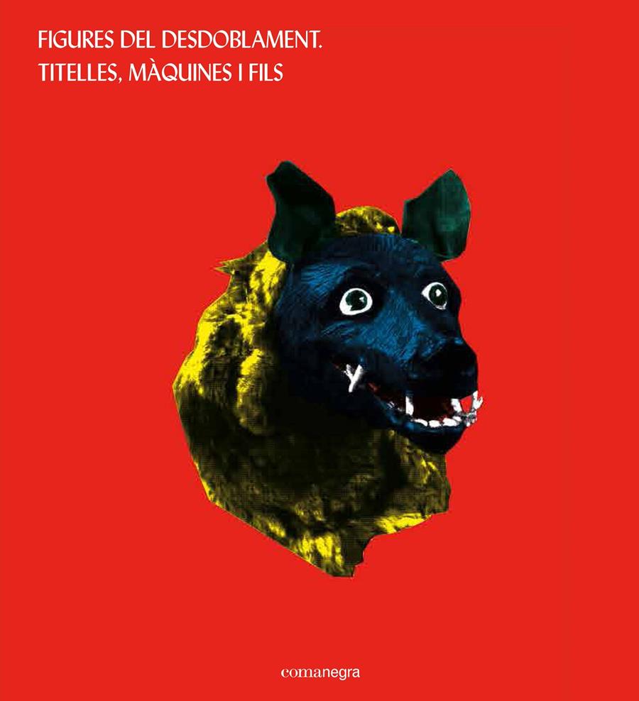 FIGURES DEL DESDOBLAMENT. TITELLES, MÀQUINES I FILS | 9788416033836 | FESTIVAL IF | Galatea Llibres | Librería online de Reus, Tarragona | Comprar libros en catalán y castellano online