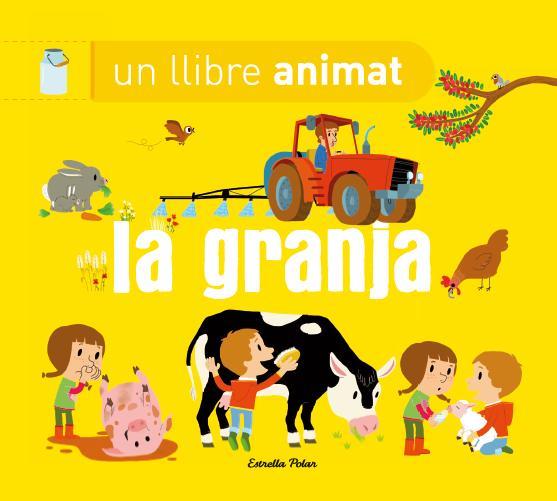 LA GRANJA. UN LLIBRE ANIMAT | 9788490574669 | Galatea Llibres | Llibreria online de Reus, Tarragona | Comprar llibres en català i castellà online