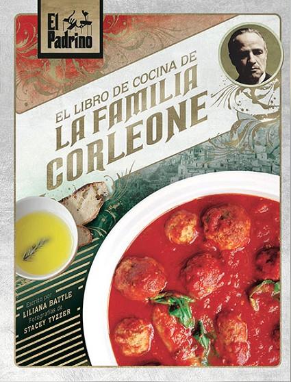 PADRINO, EL : EL LIBRO DE COCINA DE LA FAMILIA CORLEO | 9788467935516 | BATTLE, LILIANA/TYZZER, STACEY | Galatea Llibres | Librería online de Reus, Tarragona | Comprar libros en catalán y castellano online