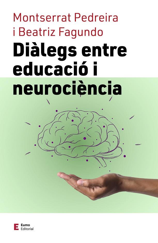 DIÀLEGS ENTRE EDUCACIÓ I NEUROCIÈNCIA | 9788497667838 | FAGUNDO MORALES, BEATRIZ/PEDREIRA ÁLVAREZ, MONTSERRAT | Galatea Llibres | Librería online de Reus, Tarragona | Comprar libros en catalán y castellano online