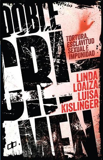 DOBLE CRIMEN TORTURA ESCLAVITUD SEXUAL E IMPUNIDAD | 9789804250644 | KISLINGER, LUISA | Galatea Llibres | Librería online de Reus, Tarragona | Comprar libros en catalán y castellano online
