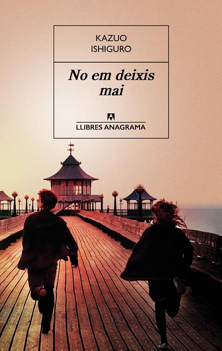 NO EM DEIXIS MAI | 9788433915528 | IZHIGURO, KAZUO | Galatea Llibres | Librería online de Reus, Tarragona | Comprar libros en catalán y castellano online