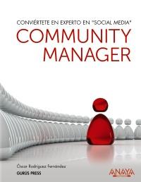 COMMUNITY MANAGER. CONVIÉRTETE EN EXPERTO EN  " SOCIAL MEDIA " | 9788441529366 | RODRÍGUEZ FERNÁNDEZ, ÓSCAR | Galatea Llibres | Librería online de Reus, Tarragona | Comprar libros en catalán y castellano online