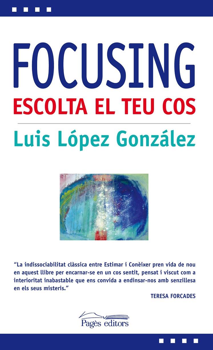FOCUSING. ESCOLTA EL TEU COS | 9788499752983 | LÓPEZ GONZÁLEZ, LUIS | Galatea Llibres | Llibreria online de Reus, Tarragona | Comprar llibres en català i castellà online