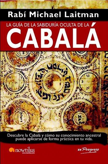 LA GUIA DE LA SABIDURIA OCULTA DE LA CABALA | 9788499670201 | LAITMAN, RAV MICHAEL | Galatea Llibres | Llibreria online de Reus, Tarragona | Comprar llibres en català i castellà online