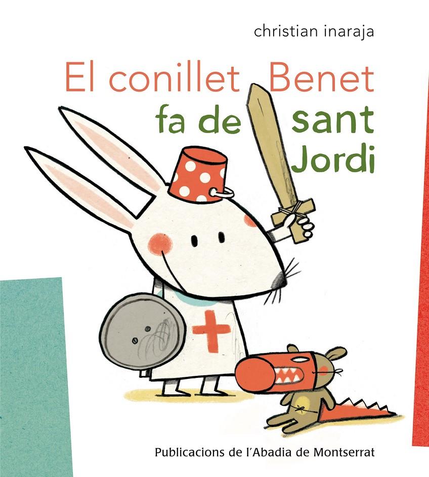 EL CONILLET BENET FA DE SANT JORDI | 9788498835908 | INARAJA I  GENÍS, CHRISTIAN | Galatea Llibres | Librería online de Reus, Tarragona | Comprar libros en catalán y castellano online
