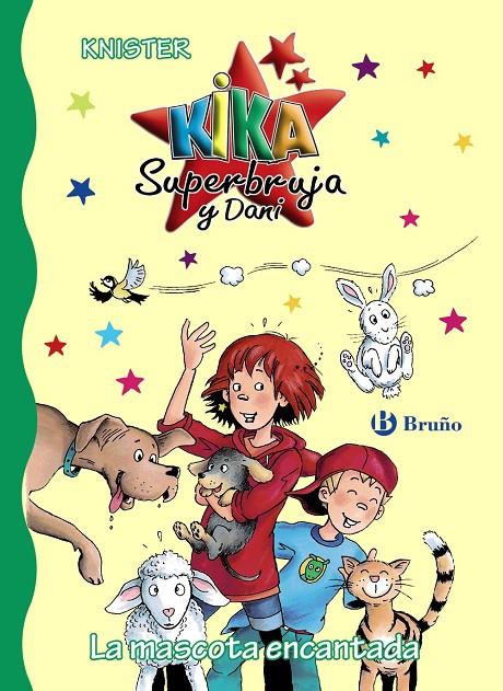 KIKA SUPERBRUJA Y DANI. LA MASCOTA ENCANTADA | 9788469621202 | KNISTER | Galatea Llibres | Librería online de Reus, Tarragona | Comprar libros en catalán y castellano online