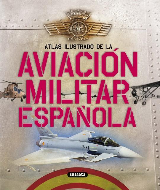 AVIACIÓN MILITAR ESPAÑOLA | 9788467705201 | PERMUY LÓPEZ, RAFAEL A. / GONZÁLEZ SERRANO, JOSÉ LUIS | Galatea Llibres | Librería online de Reus, Tarragona | Comprar libros en catalán y castellano online