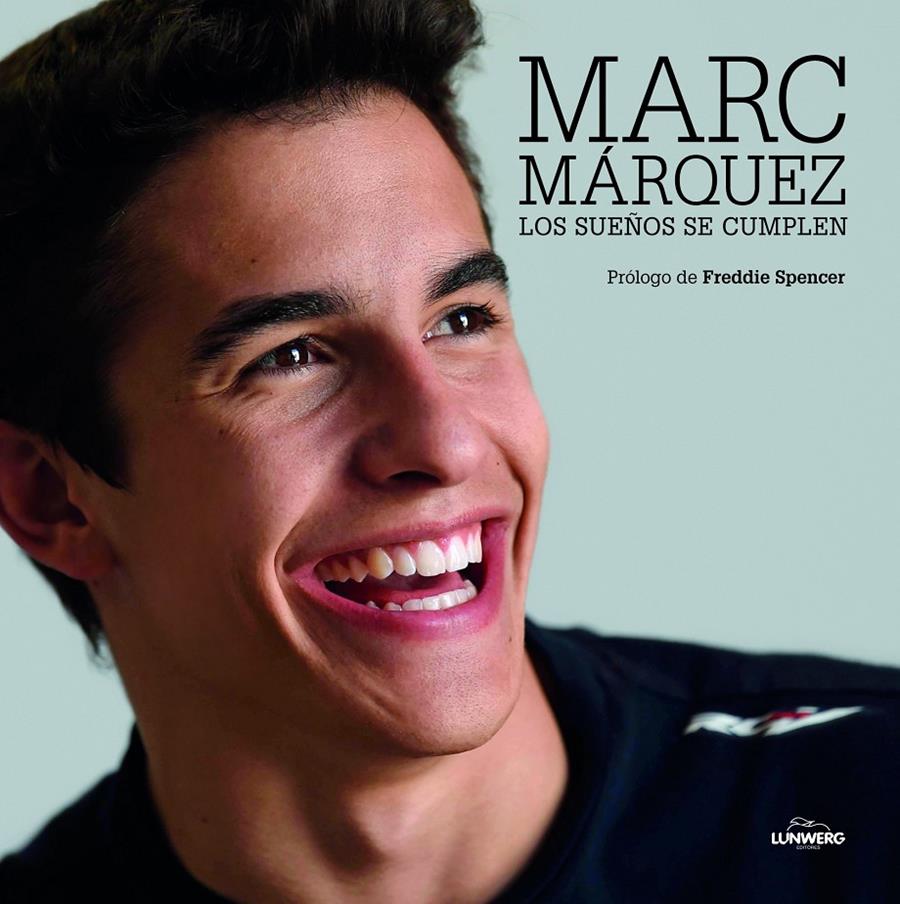 MARC MÁRQUEZ. LOS SUEÑOS SE CUMPLEN | 9788415888765 | PÉREZ DE ROZAS, EMILIO | Galatea Llibres | Librería online de Reus, Tarragona | Comprar libros en catalán y castellano online