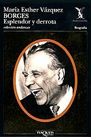 BORGES, ESPLENDOR Y DERROTA | 9788472239425 | VAZQUEZ, MARIA ESTHER | Galatea Llibres | Llibreria online de Reus, Tarragona | Comprar llibres en català i castellà online