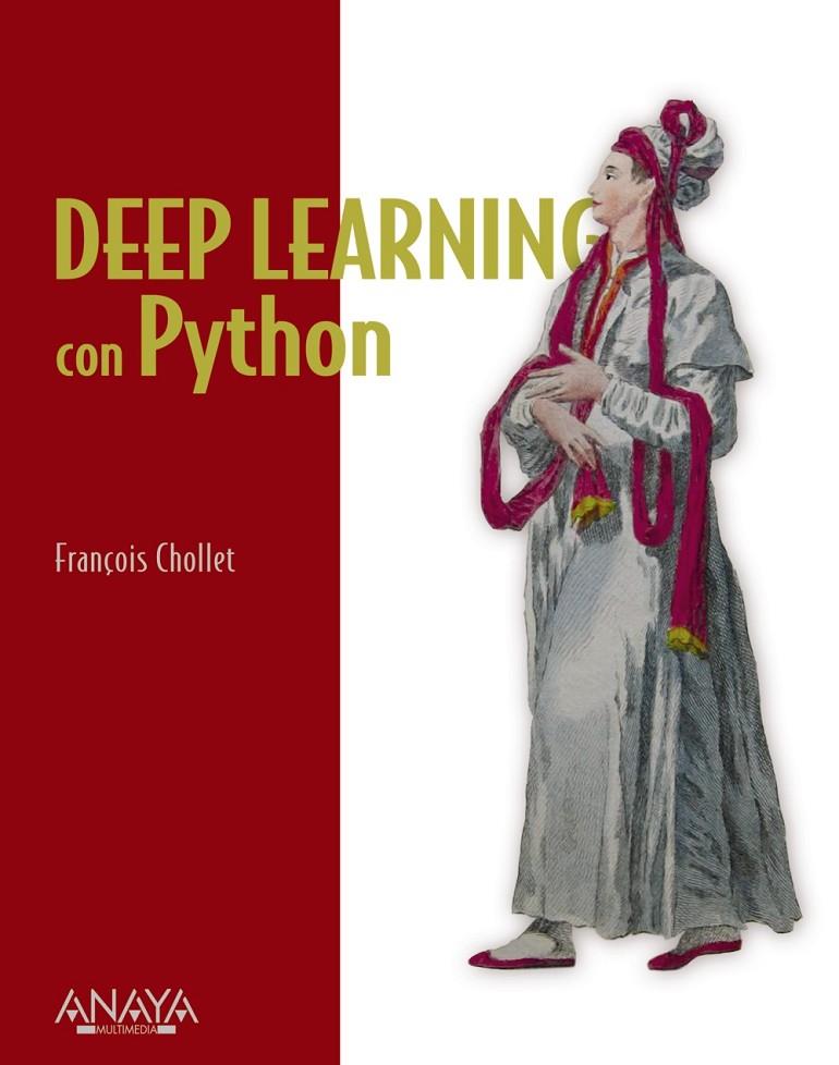 DEEP LEARNING CON PYTHON | 9788441542259 | CHOLLET, FRANCOIS | Galatea Llibres | Librería online de Reus, Tarragona | Comprar libros en catalán y castellano online