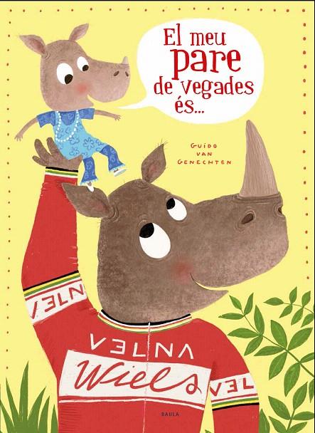 EL MEU PARE DE VEGADES ÉS ... | 9788447940318 | VAN GENECHTEN, GUIDO | Galatea Llibres | Librería online de Reus, Tarragona | Comprar libros en catalán y castellano online