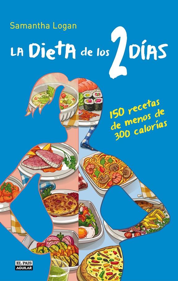 LA DIETA DE LOS 2 DÍAS. 150 RECETAS | 9788403513853 | LOGAN, SAMANTHA | Galatea Llibres | Librería online de Reus, Tarragona | Comprar libros en catalán y castellano online
