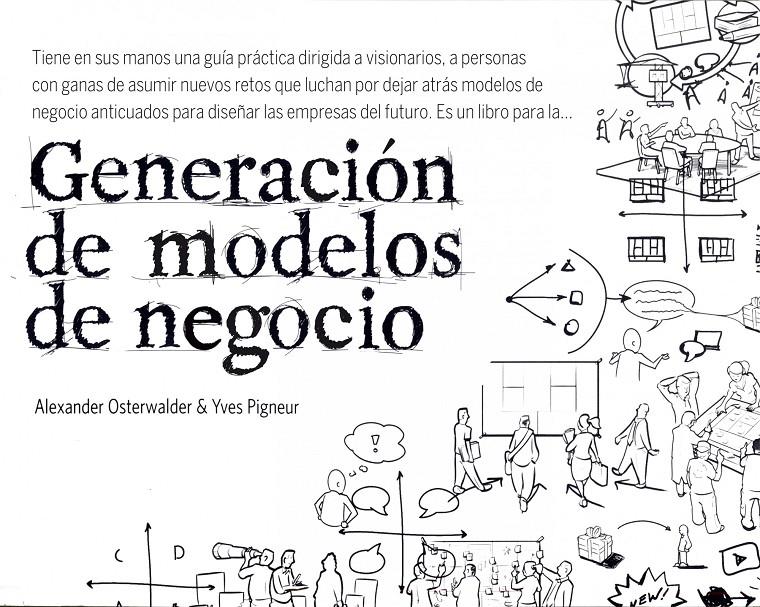 GENERACION DE MODELOS DE NEGOCIO | 9788423427994 | OSTERWALDER, ALEXANDER | Galatea Llibres | Librería online de Reus, Tarragona | Comprar libros en catalán y castellano online