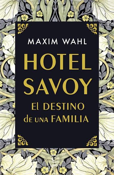 HOTEL SAVOY. EL DESTINO DE UNA FAMILIA | 9788467059717 | WAHL, MAXIM | Galatea Llibres | Librería online de Reus, Tarragona | Comprar libros en catalán y castellano online