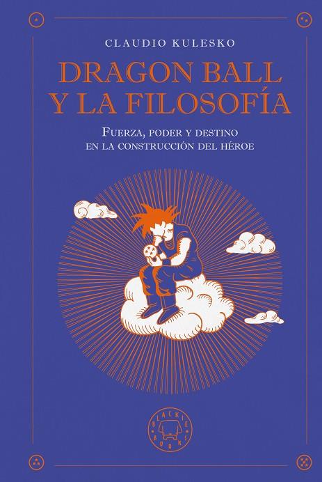 DRAGON BALL Y LA FILOSOFÍA | 9791387748630 | KULESKO, CLAUDIO | Galatea Llibres | Llibreria online de Reus, Tarragona | Comprar llibres en català i castellà online