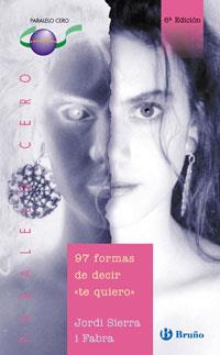 97 FORMAS DE DECIR TE QUIERO | 9788421641101 | JORDI SIERRA I FABRA | Galatea Llibres | Librería online de Reus, Tarragona | Comprar libros en catalán y castellano online