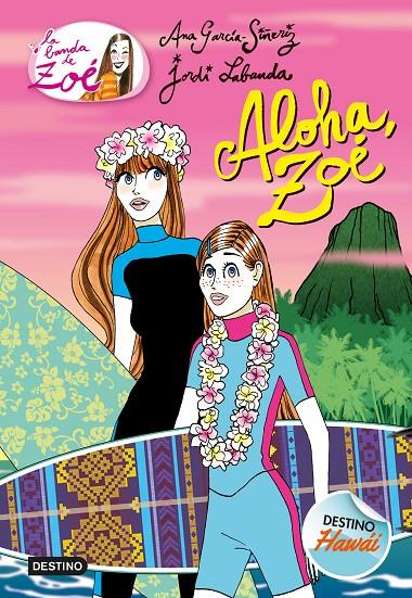 ALOHA, ZOÉ. LA BANDA DE ZOÉ 16 | 9788408191803 | GARCÍA-SIÑERIZ, ANA | Galatea Llibres | Librería online de Reus, Tarragona | Comprar libros en catalán y castellano online