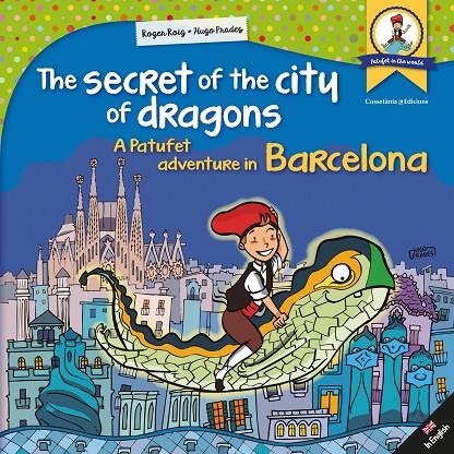 THE SECRET OF THE CITY OF DRAGONS | 9788490346341 | ROIG CéSAR, ROGER | Galatea Llibres | Llibreria online de Reus, Tarragona | Comprar llibres en català i castellà online