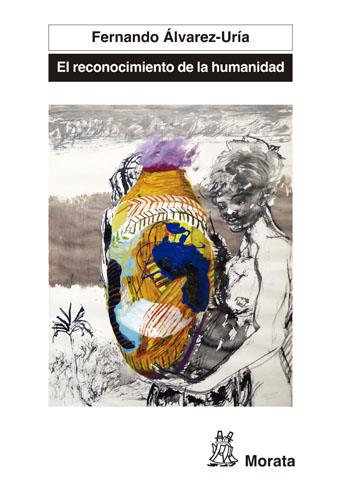 EL RECONOCIMIENTO DE LA HUMANIDAD | 9788471127808 | ÁLVAREZ-URÍA, FERNANDO | Galatea Llibres | Librería online de Reus, Tarragona | Comprar libros en catalán y castellano online