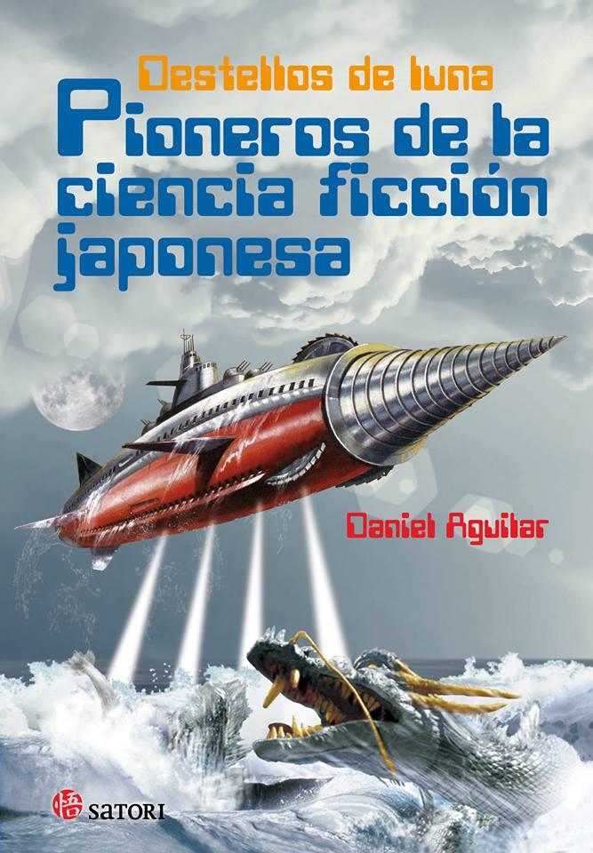 DESTELLOS DE LUNA. PIONEROS DE LA CIENCIA FICCION JAPONESA | 9788494468599 | AGUILAR, DANIEL | Galatea Llibres | Librería online de Reus, Tarragona | Comprar libros en catalán y castellano online