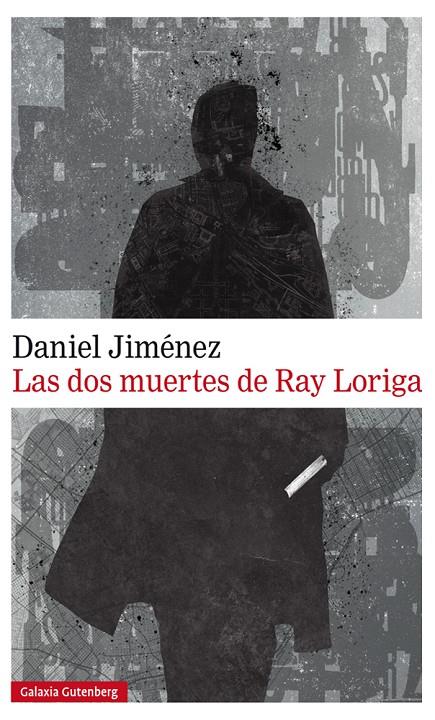 LAS DOS MUERTES DE RAY LORIGA | 9788417747022 | JIMÉNEZ, DANIEL | Galatea Llibres | Llibreria online de Reus, Tarragona | Comprar llibres en català i castellà online