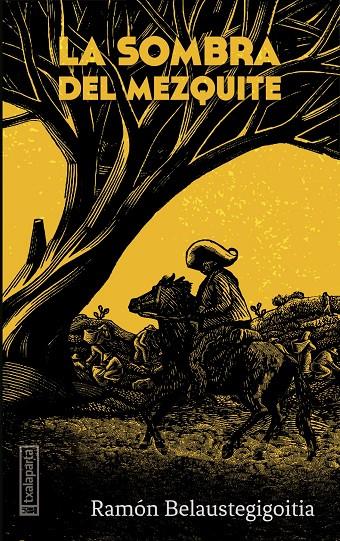 LA SOMBRA DEL MEZQUITE | 9788418252945 | BELAUSTEGIGOITIA LANDALUCE, RAMÓN | Galatea Llibres | Librería online de Reus, Tarragona | Comprar libros en catalán y castellano online