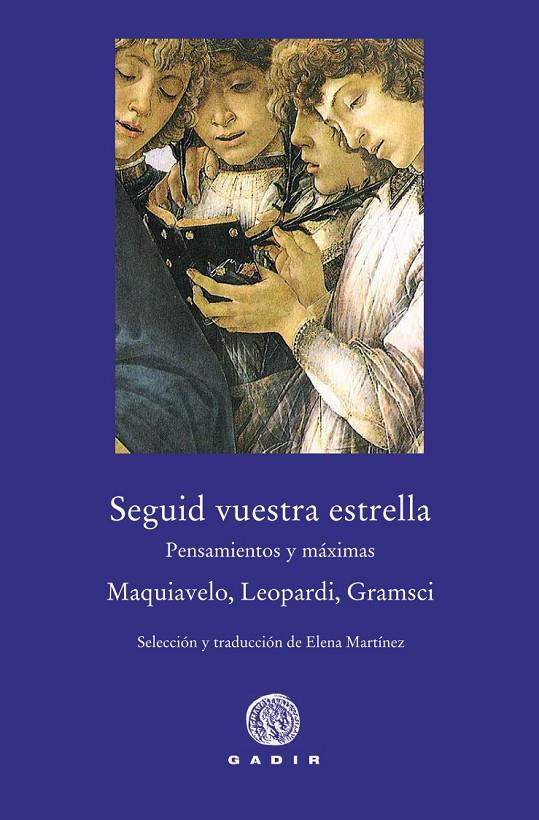 SEGUID VUESTRA ESTRELLA | 9788494945076 | MAQUIAVELO, NICOLÁS/LEOPARDI, GIACOMO/GRAMSCI, ANTONIO | Galatea Llibres | Llibreria online de Reus, Tarragona | Comprar llibres en català i castellà online