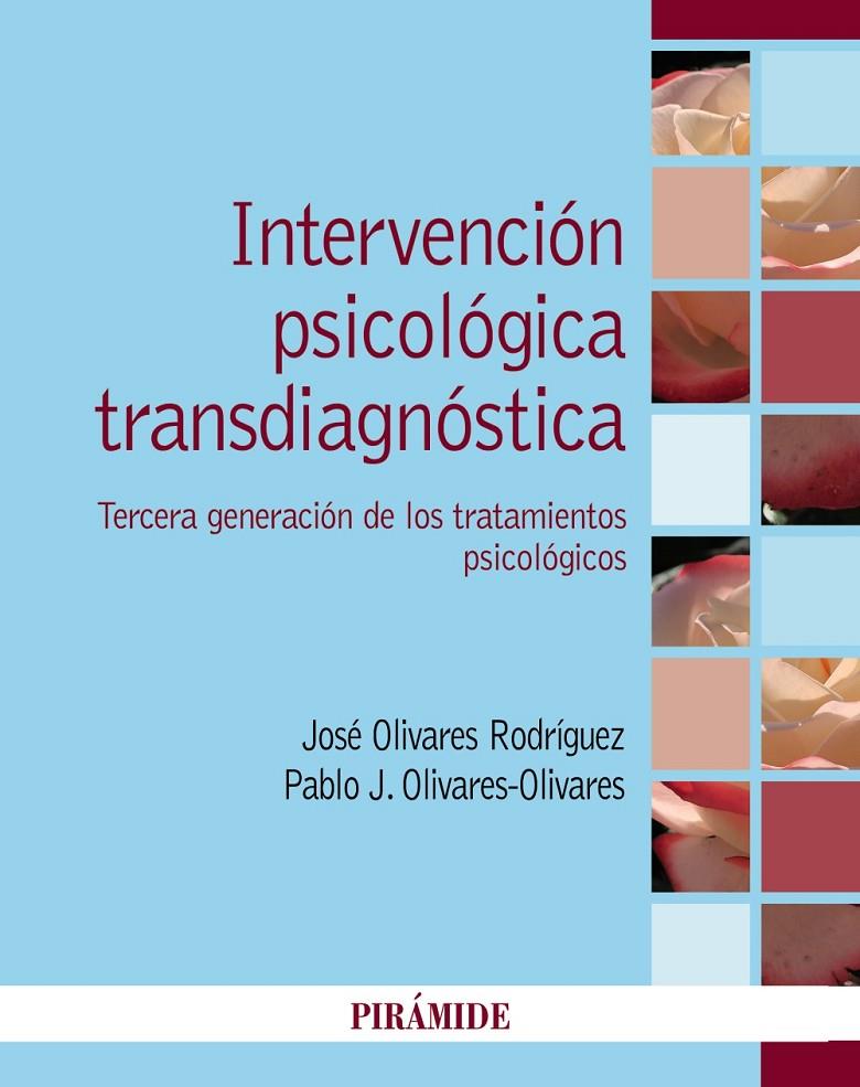 INTERVENCION PSICOLOGICA TRANSDIAGNOSTICA | 9788436846836 | OLIVARES RODRÍGUEZ, JOSÉ/OLIVARES OLIVARES, PABLO J. | Galatea Llibres | Librería online de Reus, Tarragona | Comprar libros en catalán y castellano online