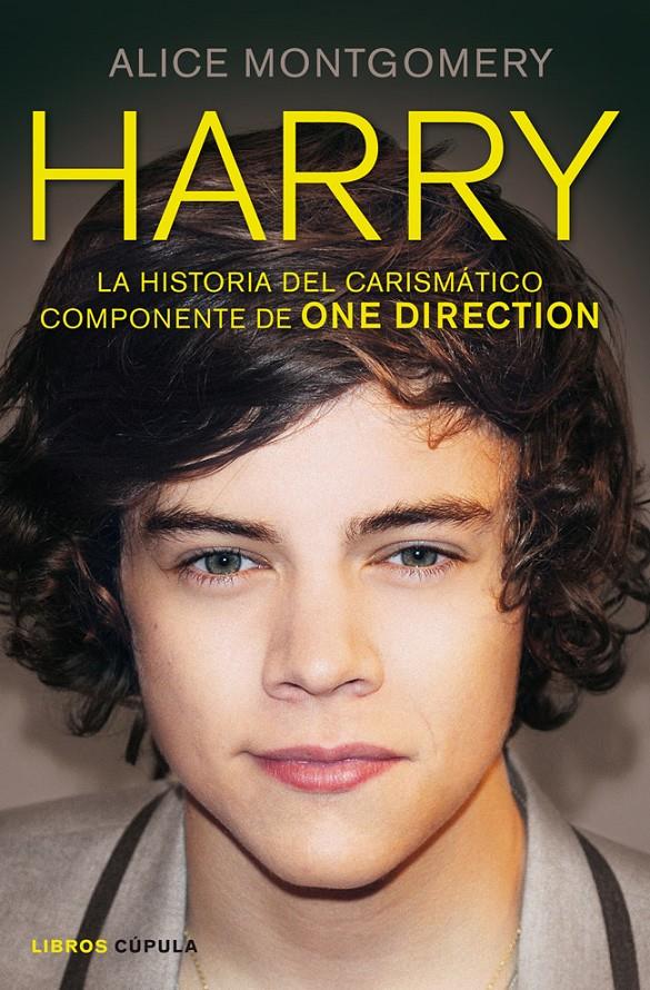 HARRY. LA HISTORIA DEL CARISMÁTICO COMPONENTE DE ONE DIRECTION | 9788448008864 | MONTGOMERY, ALICE | Galatea Llibres | Librería online de Reus, Tarragona | Comprar libros en catalán y castellano online
