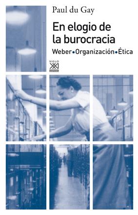 EN ELOGIO DE LA BUROCRACIA | 9788432314971 | GAY, PAUL DU | Galatea Llibres | Llibreria online de Reus, Tarragona | Comprar llibres en català i castellà online