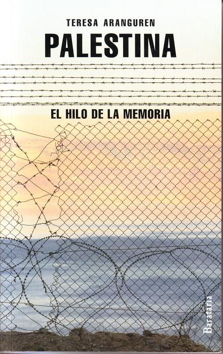 PALESTINA, EL HILO DE LA MEMORIA | 9788492979264 | ARANGUREN, TERESA | Galatea Llibres | Librería online de Reus, Tarragona | Comprar libros en catalán y castellano online