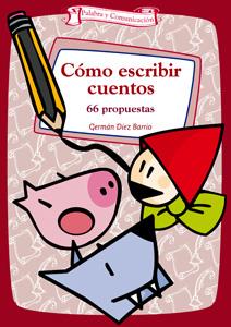 COMO ESCRIBIR CUENTOS | 9788498420623 | DIEZ, GERMAN | Galatea Llibres | Librería online de Reus, Tarragona | Comprar libros en catalán y castellano online
