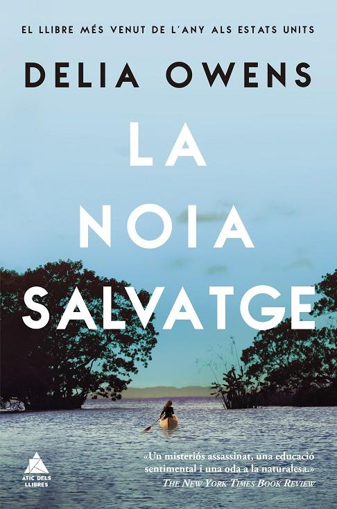 LA NOIA SALVATGE | 9788417743390 | OWENS, DELIA | Galatea Llibres | Librería online de Reus, Tarragona | Comprar libros en catalán y castellano online