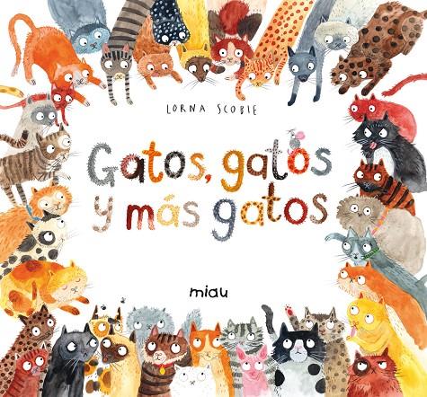 GATOS GATOS Y MAS GATOS | 9788416082124 | SCOBIE, LORNA | Galatea Llibres | Librería online de Reus, Tarragona | Comprar libros en catalán y castellano online