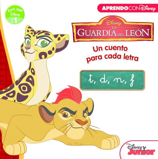 LA GUARDIA DEL LEÓN. UN CUENTO PARA CADA LETRA: T, D, N, F (LEO CON DISNEY NIVEL | 9788416548811 | Galatea Llibres | Librería online de Reus, Tarragona | Comprar libros en catalán y castellano online
