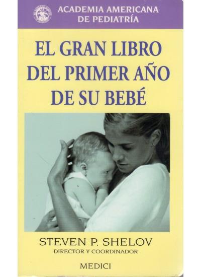 GRAN LIBRO DEL PRIMER AÑO DE SU BEBE,EL | 9788489778313 | SHELOV, STEVEN P. | Galatea Llibres | Librería online de Reus, Tarragona | Comprar libros en catalán y castellano online