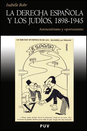 DERECHA ESPAÑOLA Y LOS JUDÍOS, 1897-1945 | 9788437078588 | ROHR, ISABELLE | Galatea Llibres | Llibreria online de Reus, Tarragona | Comprar llibres en català i castellà online