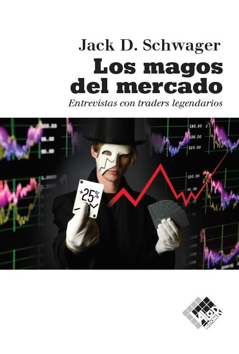 LOS MAGOS DEL MERCADO | 9788494276842 | SCHWAGER, JACK | Galatea Llibres | Llibreria online de Reus, Tarragona | Comprar llibres en català i castellà online