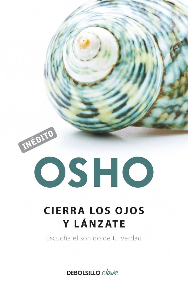 CIERRA LOS OJOS Y LANZATE | 9788499086118 | OSHO | Galatea Llibres | Librería online de Reus, Tarragona | Comprar libros en catalán y castellano online